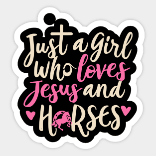 Just A Girl Who Loves Jesus And Horses Sticker